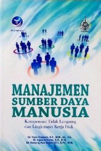 MANAJEMEN SUMBER DAYA MANUSIA: KOMPENSASI TIDAK LANGSUNG DAN LINGKUNGAN KERJA FISIK