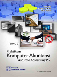 PRAKTIKUM KOMPUTER AKUNTANSI DENGAN ACCURATE ACCOUNTING V.5 BUKU 2