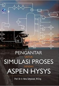 PENGANTAR UNTUK SIMULASI PROSES DENGAN ASPEN HYSYS