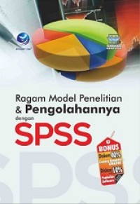 RAGAM MODEL PENELITIAN DAN PENGOLAHANNYA DENGAN SPSS