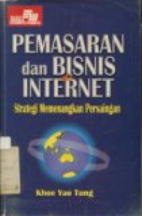 PEMASARAN DAN BISNIS DI INTERNET STRATEGI MEMENANGKAN PERSAI