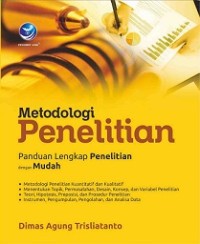 METODOLOGI PENELITIAN: PANDUAN LENGKAP PENELITIAN DENGAN MUDAH