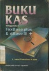 BUKU KAS MENGGUNAKAN FOXBASE PLUS & DBASE III +