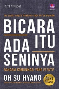 BICARA ITU ADA SENINYA: RAHASIA KOMUNIKASI YANG EFEKTIF