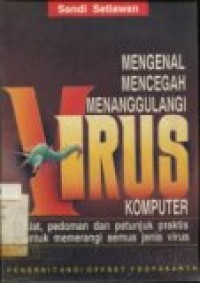 MENGENAL MENCEGAH MENANGGULANGI VIRUS KOMPUTER