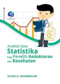 ANALISIS DATA STATISTIKA BAGI PENELITI KEDOKTERAN DAN KESEHATAN