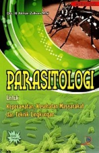 PARASITOLOGI, UNTUK KEPERAWATAN, KESEHATAN MASYARAKAT DAN TEKNIK LINGKUNGAN