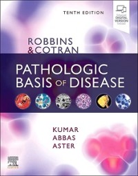 ROBBINS & COTRAN: PATHOLOGIC BASIS OF DISEASE