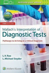 WALLACH'S INTERPRETATION OF DIAGNOSTIC TEST: PATHWAYS TO ARRIVING AT A CLINICAL DIAGNOSIS