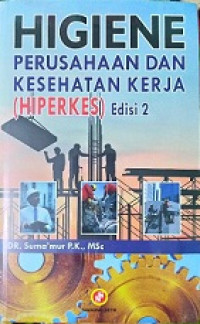 HIGIENE PERUSAHAAN DAN KESEHATAN KERJA (HIPERKES)