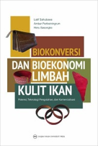 BIOKONVERSI DAN BIOEKONOMI LIMBAH KULIT IKAN: POTENSI, TEKNOLOGI PENGOLAHAN, DAN KOMERSIALISASI