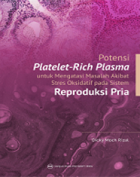 POTENSI PLATELET-RICH PLASMA UNTUK MENGATASI MASALAH AKIBAT STRES OKSIDATIF PADA SISTEM REPRODUKSI PRIA