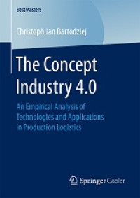 THE CONCEPT INDUSTRY 4.0: AN EMPIRICAL ANALYSIS OF TECHNOLOGIES AND APPLICATIONS IN PRODUCTION LOGISTICS