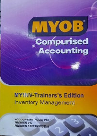 MYOB COMPURISED ACCOUNTING: MYINV-TRAINERS'S EDITION, INVENTORY MANAGEMENT