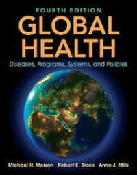 GLOBAL HEALTH: DISEASES, PROGRAMS, SYSTEMS, AND POLICIES