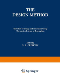 THE DESIGN METHOD: ON BEHALF OF DESIGN AND INNOVATION GROUP UNIVERSITY OF ASTON IN BRIMINGHAM