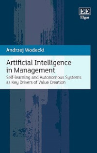 ARTIFICIAL INTELLIGENCE IN MANAGEMENT: SELF-LEARNING AND AUTONOMOUS SYSTEMS AS KEY DRIVER OF VALUE CREATION