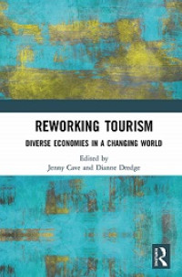 REWORKING TOURISM: DIVERSE ECONOMIES IN A CHANGING WORLD