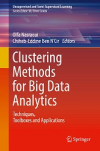 CLUSTERING METHODS FOR BIG DATA ANALYTICS: TACHNIQUES, TOOLBOXES AND APPLICATIONS