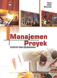 MANAJEMEN PROYEK, EFEKTIF DAN SEDERHANA