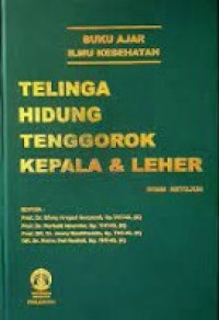 BUKU AJAR ILMU KESEHATAN TELINGA, HIDUNG TENGGOROK, KEPALA DAN LEHER