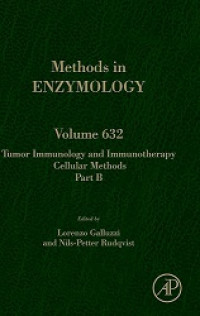 METHODS IN ENZYMOLOGY VOLUME 632 TUMOR IMMUNOLOGY AND IMMUNOTHERAPY CELLULAR METHODS PART B