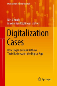 Image of DIGITALIZATION CASES, HOW ORGANIZATIONS RETHINK THEIR BUSINESS FOR THE DIGITAL AGE