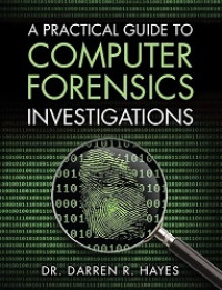 A PRACTICAL GUIDE TO COMPUTER FORENSICS INVESTIGATIONS