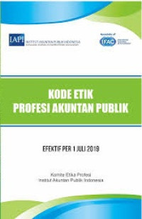KODE ETIK PROFESI AKUNTAN PUBLIK, EFEKTIF PER 1 JULI 2019