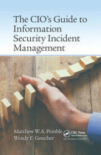 THE CIO'S GUIDE TO INFORMATION SECURITY INCIDENT MANAGEMENT