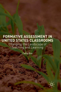 FORMATIVE ASSESSMENT IN UNITED STATES CLASSROOMS: CHANGING THE LANDSCAPE OF TEACHING AND LEARNING