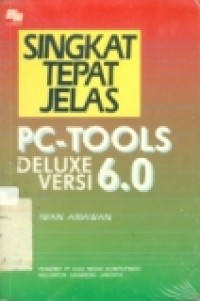 SINGKAT TEPAT JELAS PC-TOOLS DELUXE VERSI 6.0