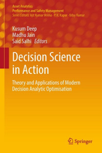 DECISION SCIENCE IN ACTION, THEORY AND APPLICATIONS OF MODERN DECISION ANALYTIC OPTIMISATION