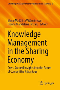 KNOWLEDGE MANAGEMENT IN THE SHARING ECONOMY; CROSS-SECTORAL INSIGHTS INTO THE FUTURE OF COMPETITIVE ADVANTAGE