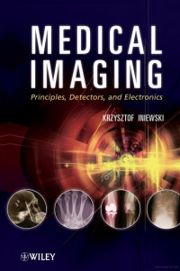 MEDICAL IMAGING: PRINCIPLES, DETECTORS, AND ELECTRONICS