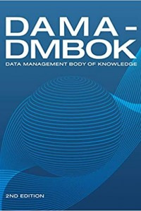 DAMA-DMBOK: DATA MANAGEMENT BODY OF KNOWLEDGE