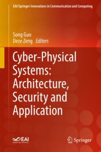 CYBER-PHYSICAL SYSTEMS: ARCHITECTURE, SECURITY AND APPLICATION