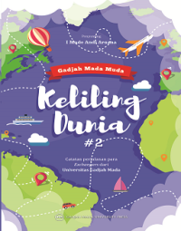 Image of GADJAH MADA MUDA KELILING DUNIA 2 : Catatan Perjalanan Para Exchangers Dari Universitas Gadjah Mada