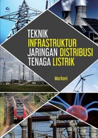 Image of TEKNIK INFRASTRUKTUR JARINGAN DISTRIBUSI TENAGA LISTRIK