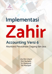 Image of IMPLEMENTASI ZAHIR ACCOUNTING VERSI 6: AKUNTANSI PERUSAHAAN DAGANG DAN JASA