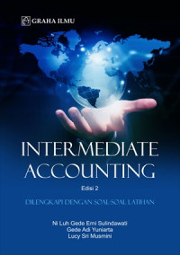 Image of INTERMEDIATE ACCOUNTING : DILENGKAPI DENGAN SOAL-SOAL LATIHAN