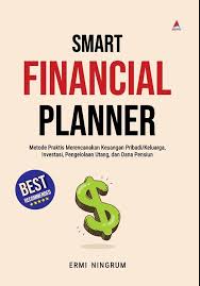 Image of SMART FINANCIAL PLANNER: METODE PRAKTIS MERENCANAKAN KEUANGAN PRIBADI/KELUARGA, INVESTASI, PENGELOLAAN KEUANGAN, DAN DANA PENSIUN