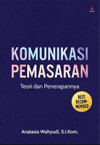Image of KOMUNIKASI PEMASARAN: Teori dan Penerapannya
