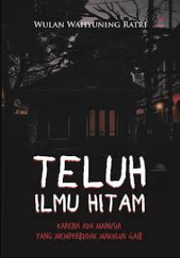 Image of TELUH ILMU HITAM: KARENA ADA MANUSIA YANG MEMPERBUDAK MAKHLUK GAIB