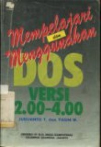 MEMPELAJARI DAN MENGGUNAKAN DOS VERSI 2.00-4.00