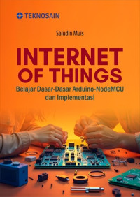 Image of INTERNET OF THINGS: BELAJAR DASAR-DASAR ARDUINO-NODEMCU DAN IMPLEMENTASI