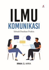 Image of ILMU KOMUNIKASI: SEBUAH PANDUAN PRAKTIS