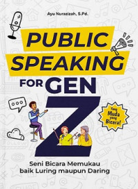 Image of PUBLIC SPEAKING FOR GEN Z: SENI BICARA MEMUKAU BAIK LURING MAUPUN DARING