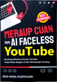 Image of MERAUP CUAN DARI AI FACELESS YOUTUBE: ROAD MAP MEMBUAT KONTEN YOUTUBE TANPA MUKA DENGAN AI DARI NOL SAMPAI TRENDING