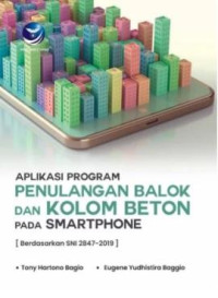 Image of APLIKASI PENULANGAN BALOK DAN KOLOM BETON PADA SMARTPHONE: BERDASARKAN SNI 2847-2019